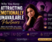 Why You Keep Attracting Emotionally Unavailable Partners