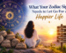 What Your Zodiac Sign Needs to Let Go for a Happier Life